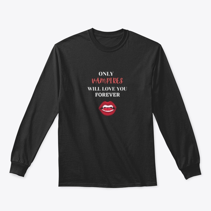 Only Vampires Will Love You Forever