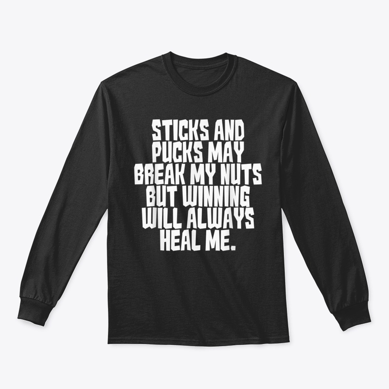 Sticks And Pucks May Break My Nuts Funny