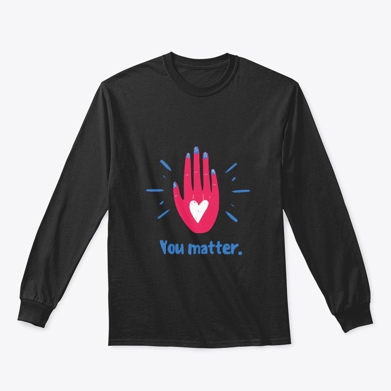 You matter.