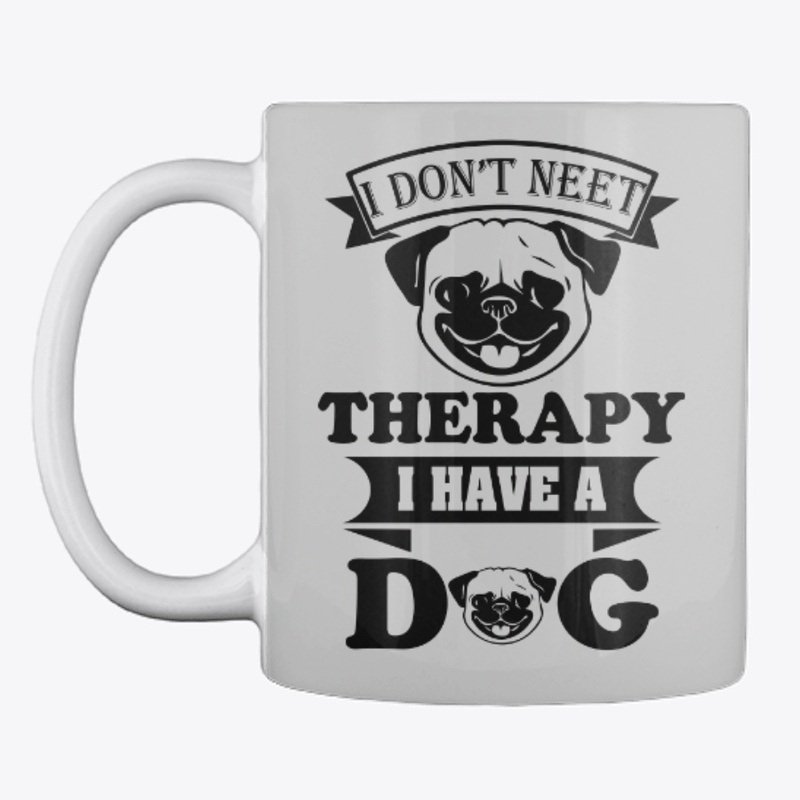 I DON'T NEET THERAPY I HAVE 