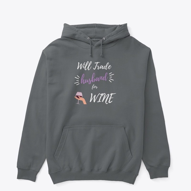 Will Trade Husband For Wine