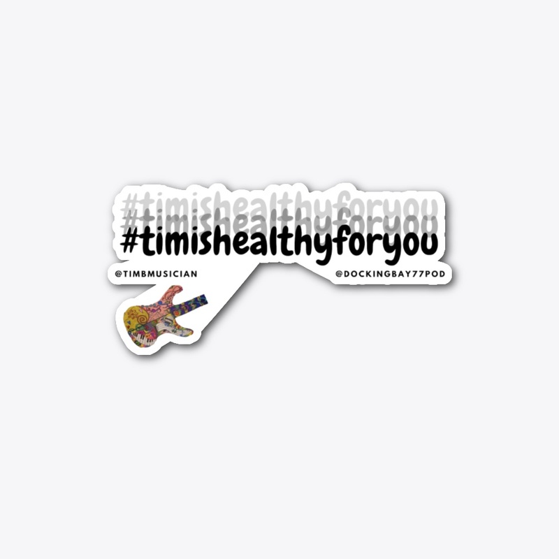 Tim Is Healthy For You