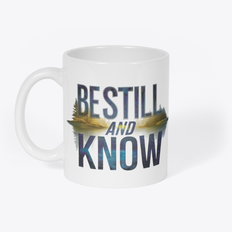 Be Still and Know