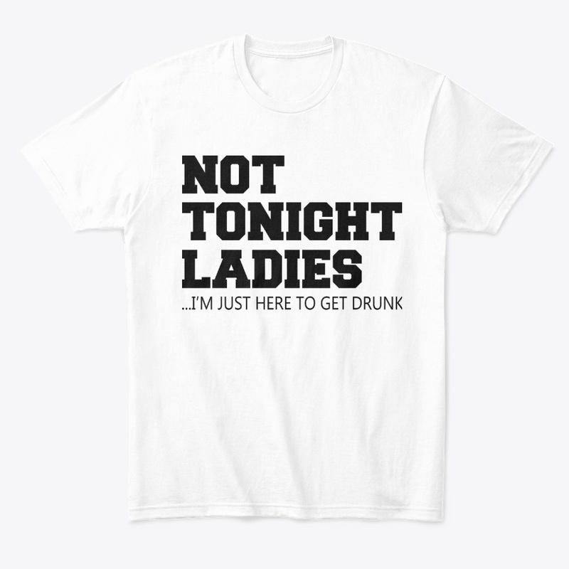 Not Tonight Ladies T Shirt