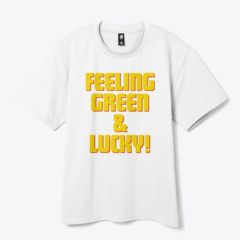 Feeling Green & Lucky T-Shirt Design