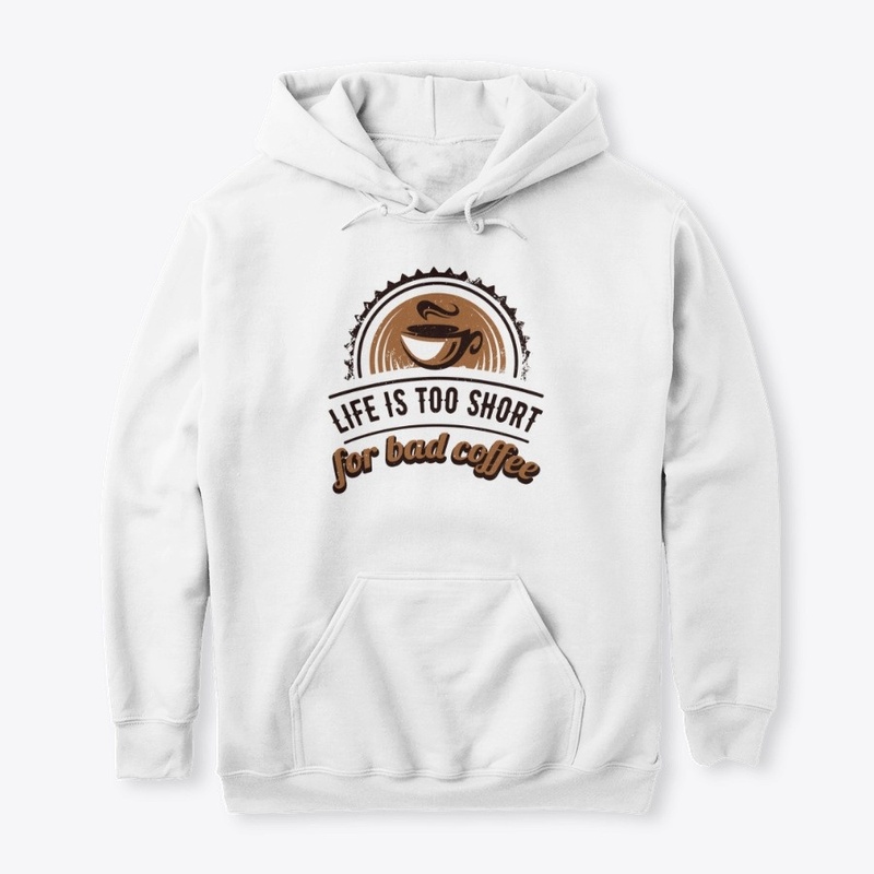 Life Is Too Short For Bad Coffee (2) Fun