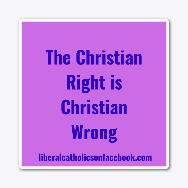 The Christian Right is Christian Wrong 