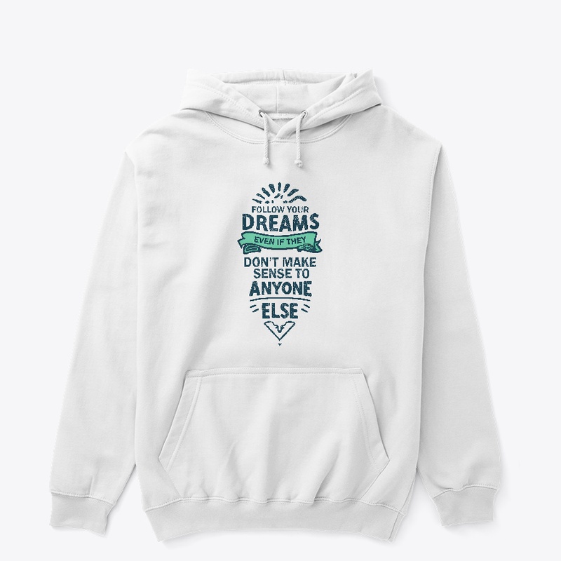 Follow Your Dreams T-shirt