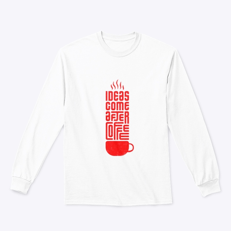Ideas Comes After Coffee