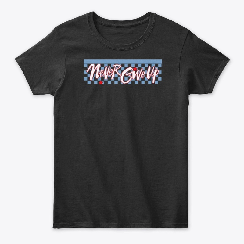 Never Give Up t-shirt