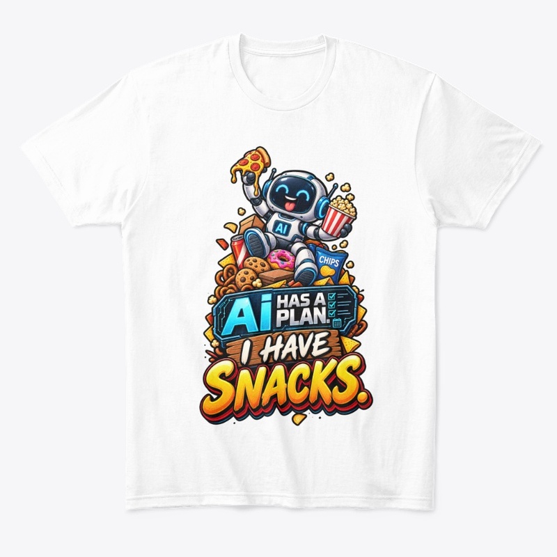 AI Has a Plan, I Have Snacks – Funny AI 
