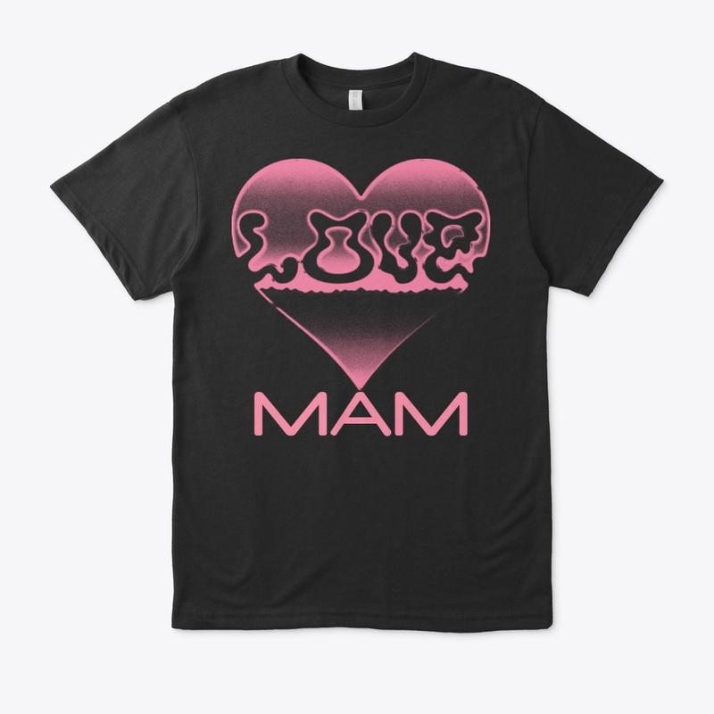 LOVE MAM