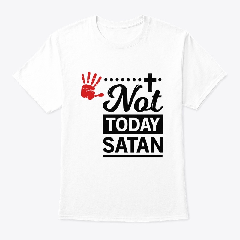 Not Today Satan