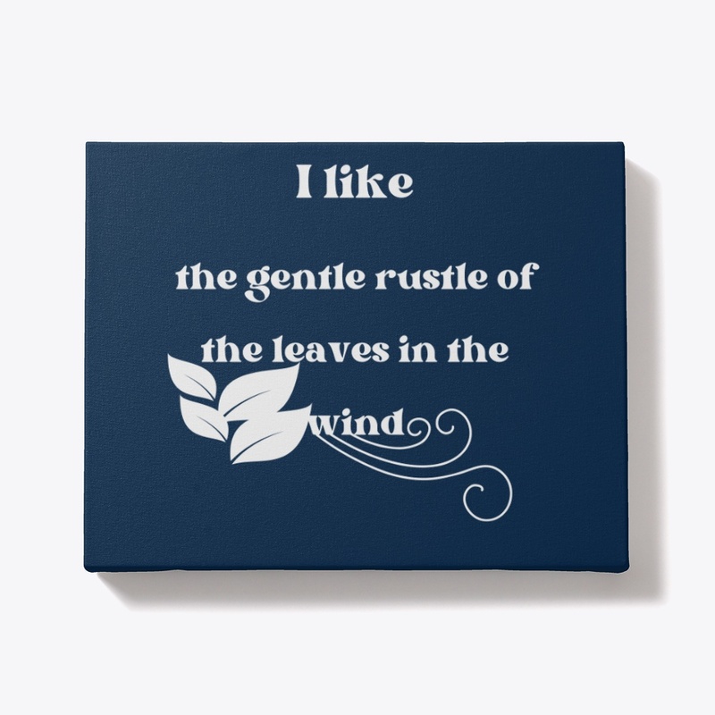 the gentle rustle of the leaves 