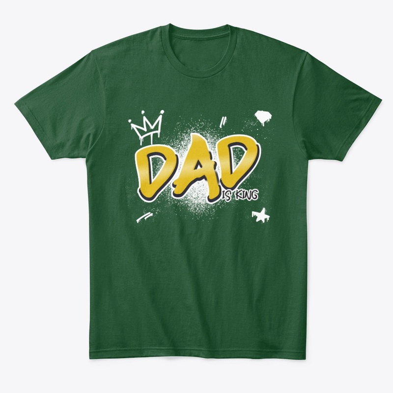 DAD IS KING