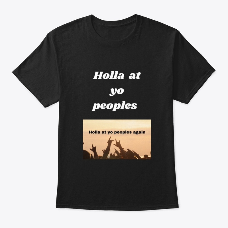 Holla at yo peoples white print