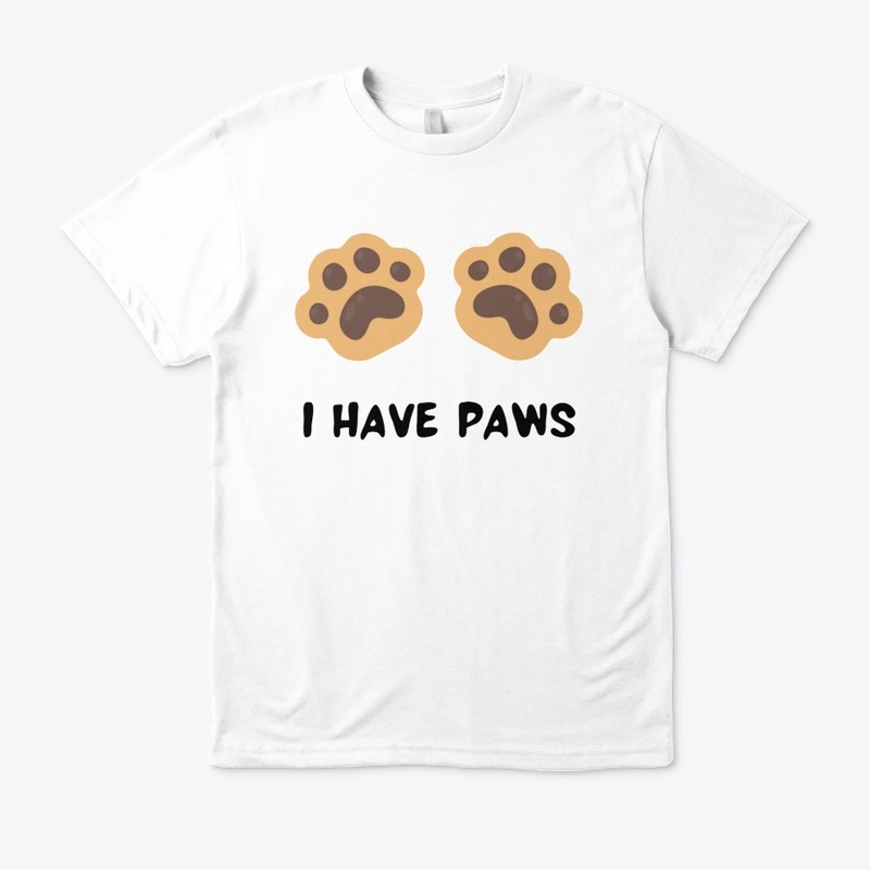 I HAVE PAWS Eco Unisex Tee T-Shirt