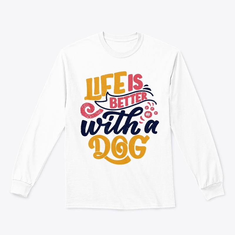 Life is Easy with a Dog" T-shirt