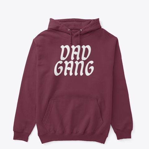 Dad Gang Hoodie Maroon T-Shirt Front