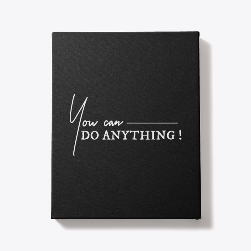 You Can Do Anything!