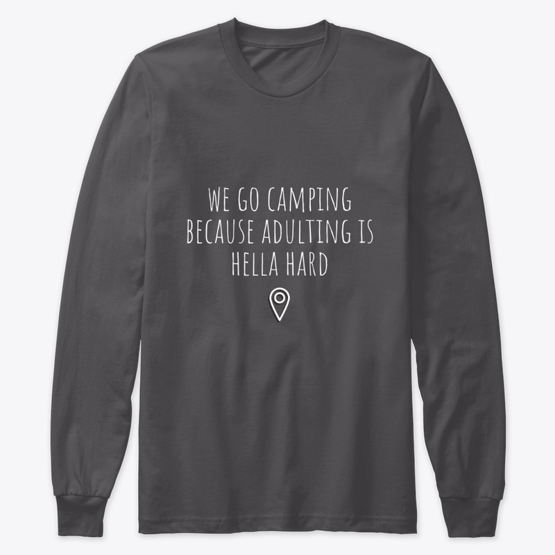 We Go Camping Because Adulting is Hard