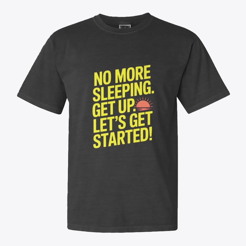 No More Sleeping Motivational Graphic