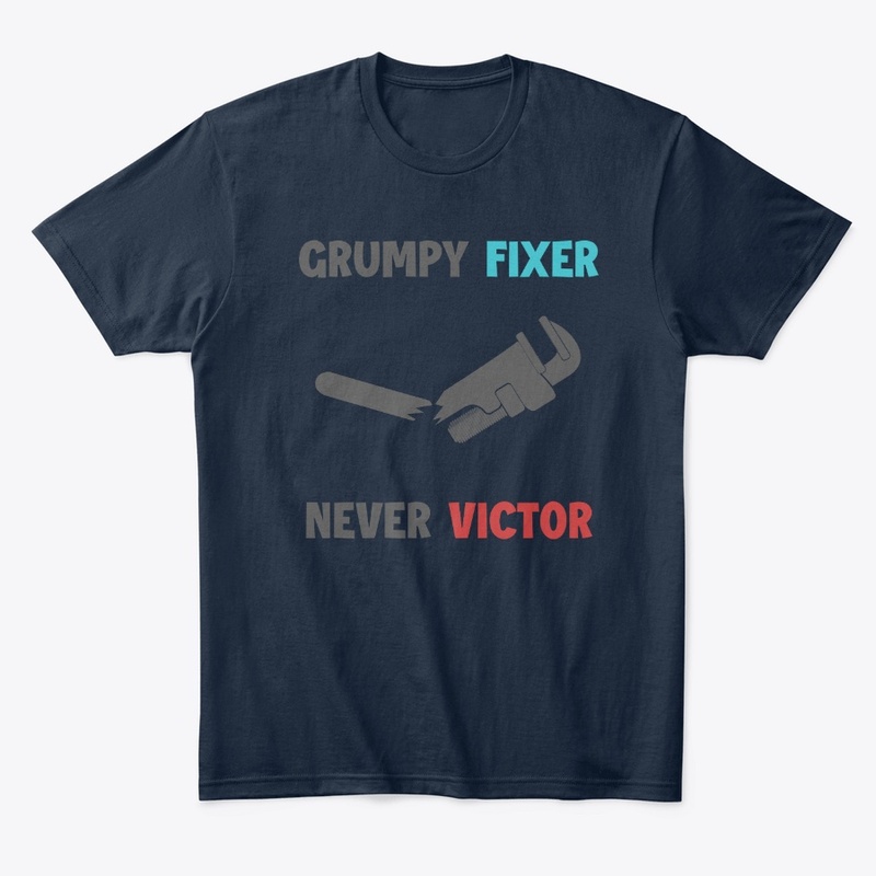 Grumpy Fixer Never Victor TeeShirt