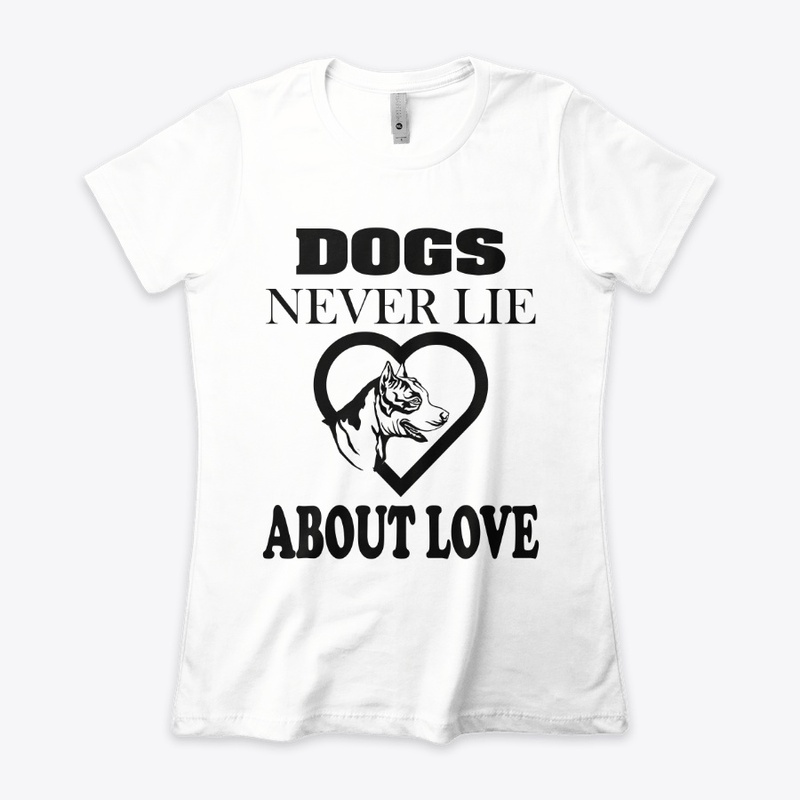 DOGS NRVER LIE ABOUT LOVE