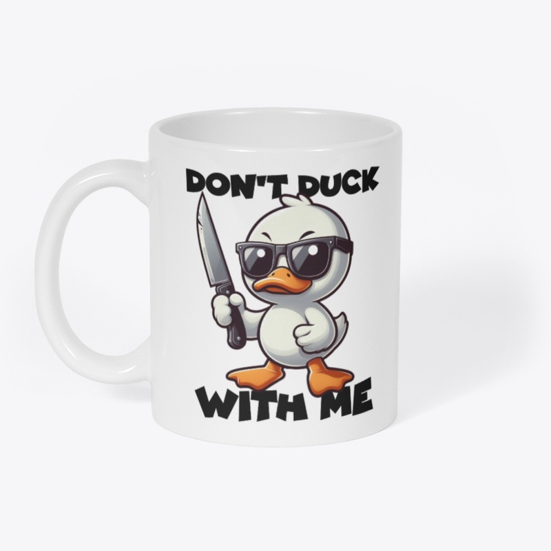 Don't Duck With Me