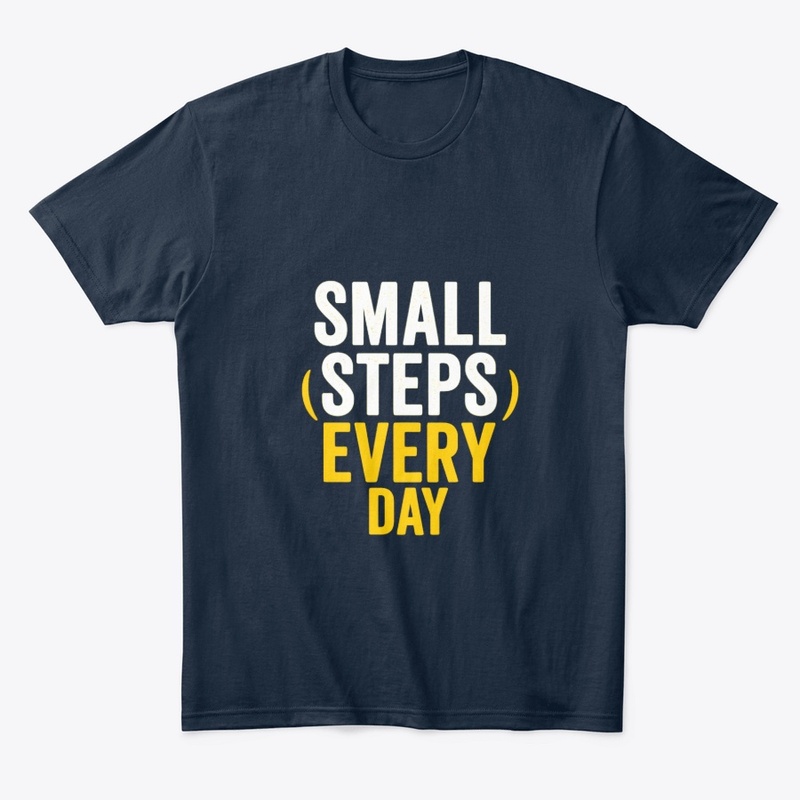 Small Steps Every Day – Motivational