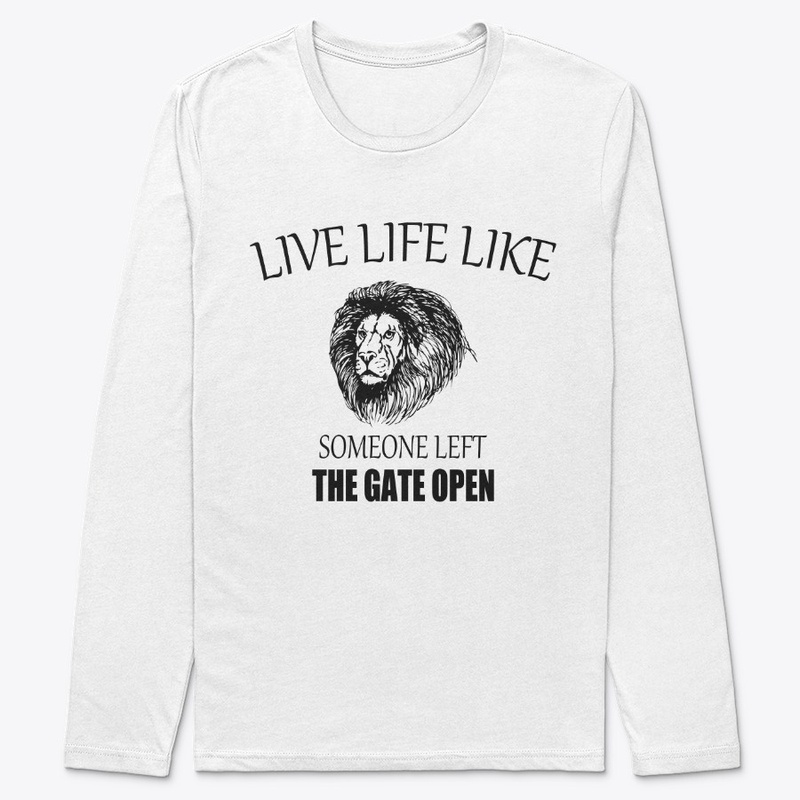 Live Life Like Someone Left The Gate opn
