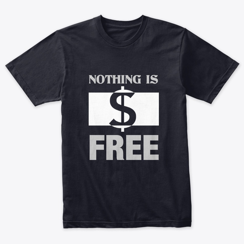 NOTHING IS FREE WHITE 