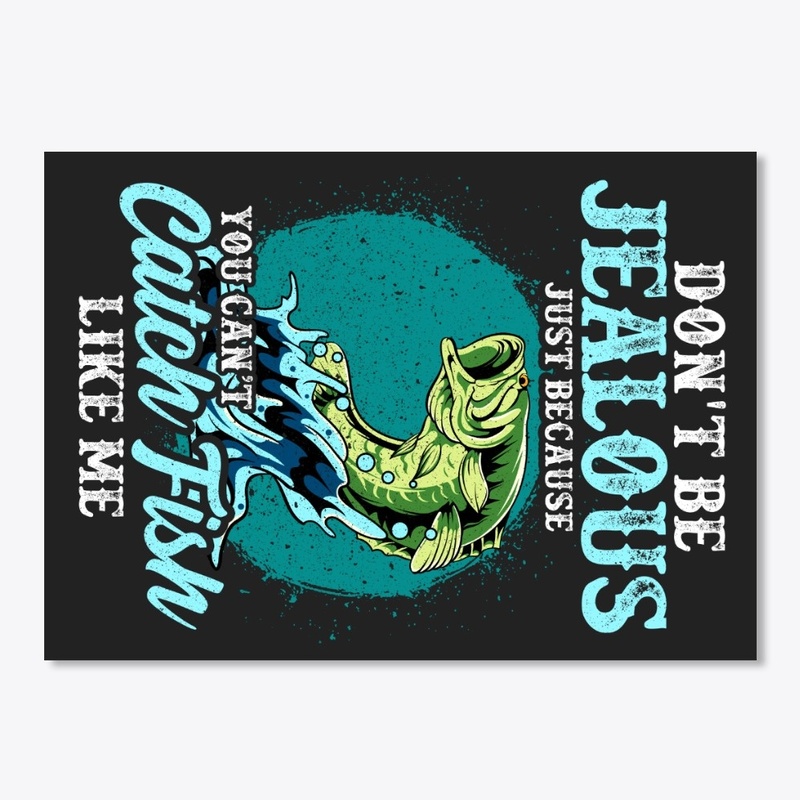 Fishing Lover Gift - Don't Be Jealous