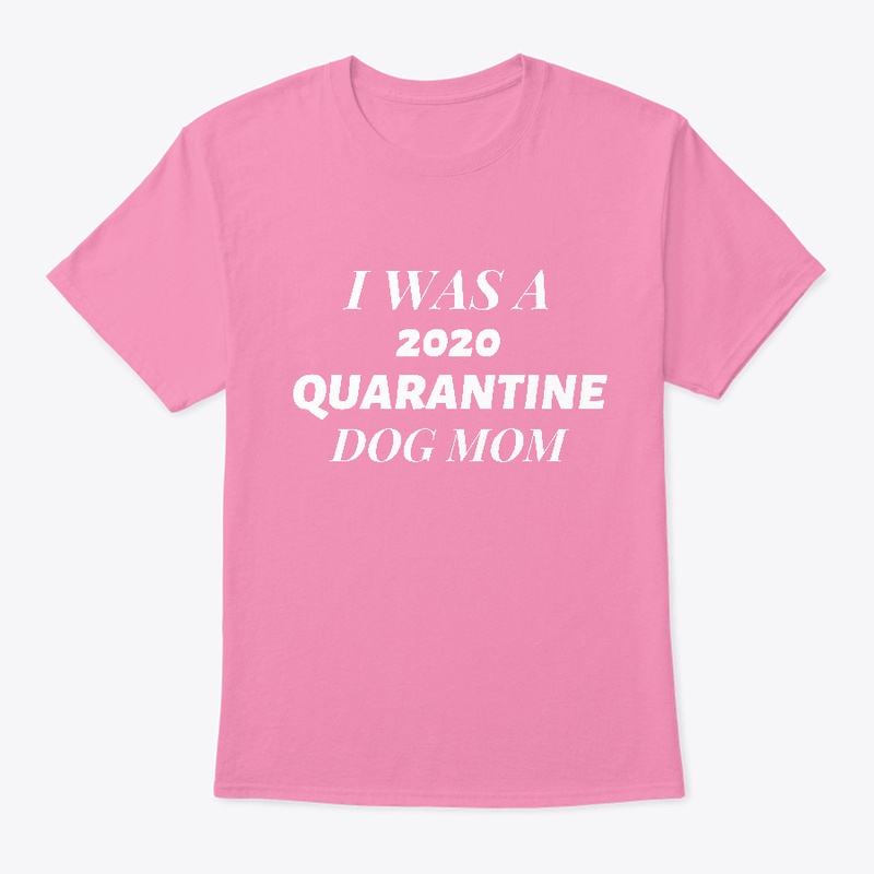 I was a 2020 quarantine dog mom