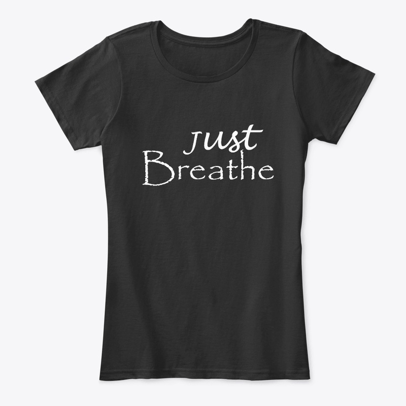 Just Breathe, T-shirt and Accessory