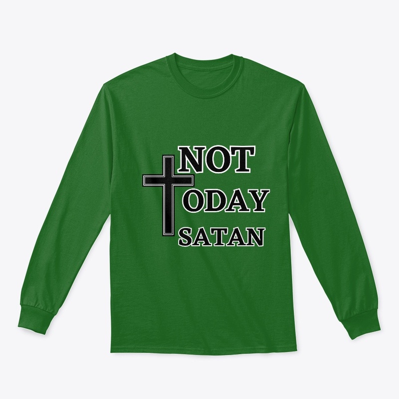 Not today Satan