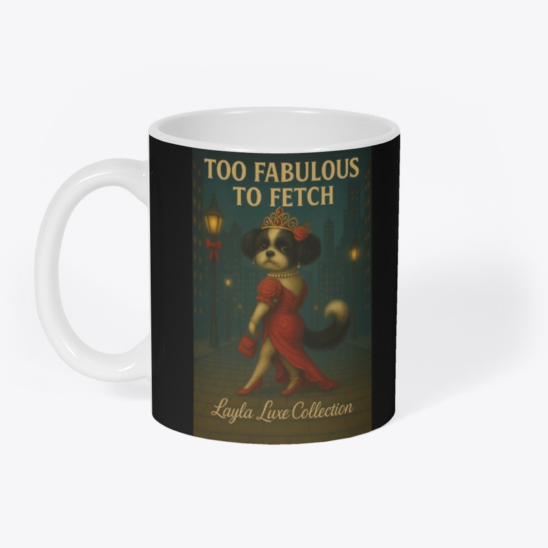Layla Luxe-Too Fabulous to Fetch 