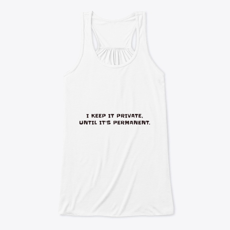 I keep it private, until it's permanent