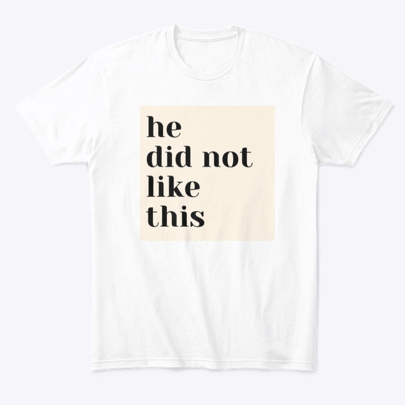 He Did Not Like This Collection