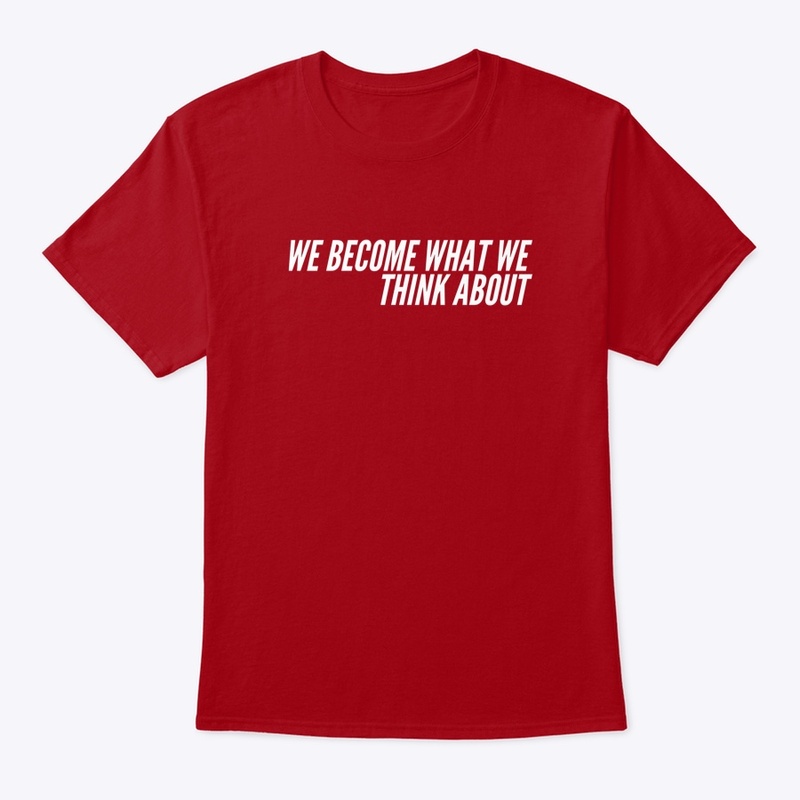 We become what we think about