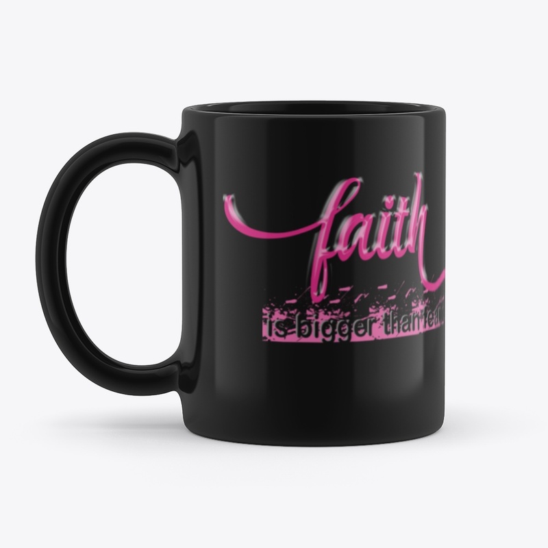 Faith is bigger than fear