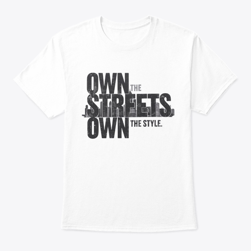 Own The Streets Own The Style