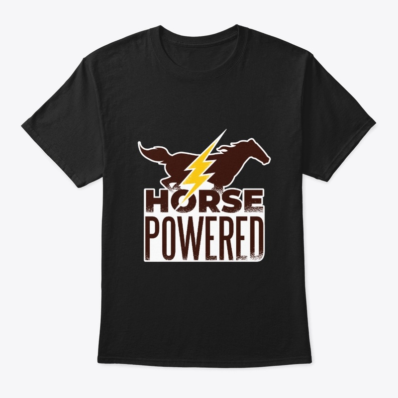 Horse Powered - Coolest Graphic Tees