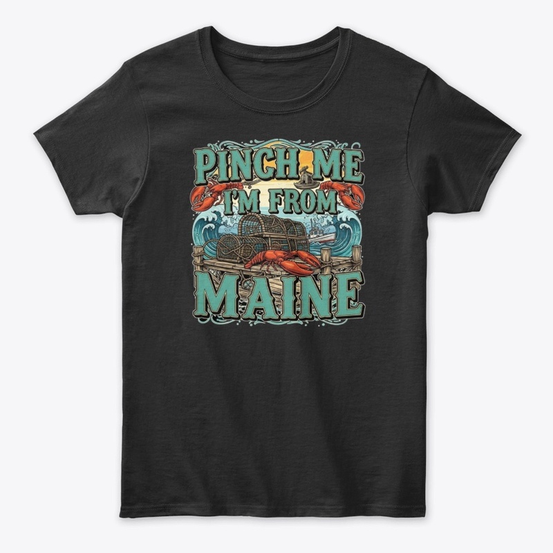 Pinch Me I'm From Maine