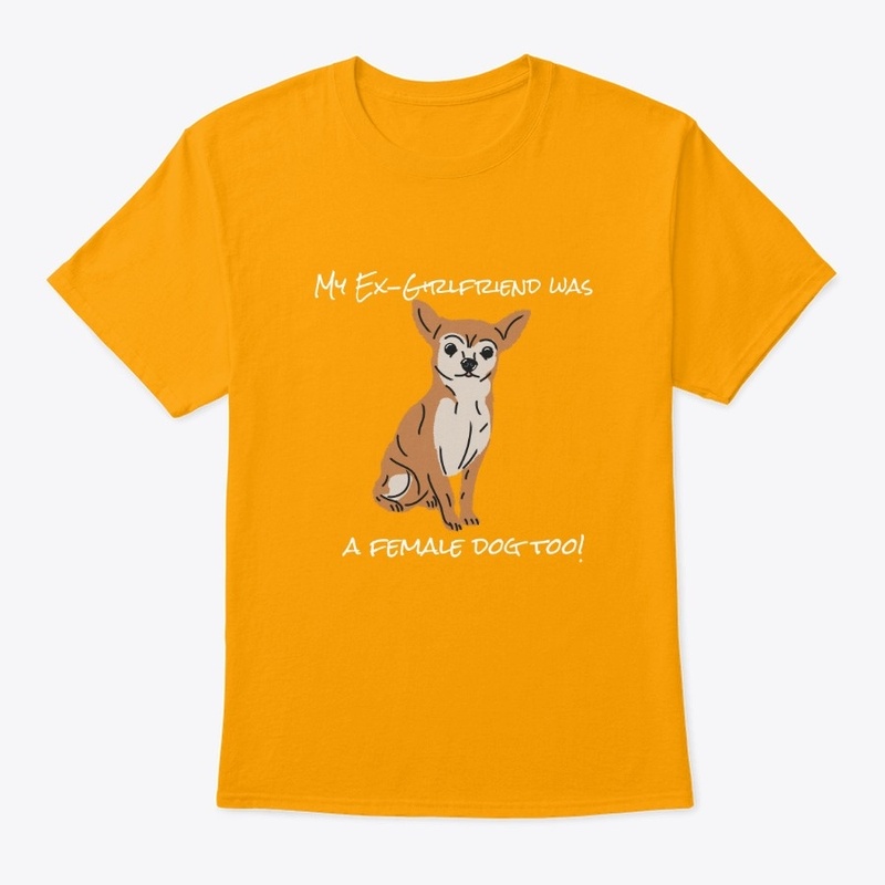 Ex-Girlfriend was a Dog T-Shirt