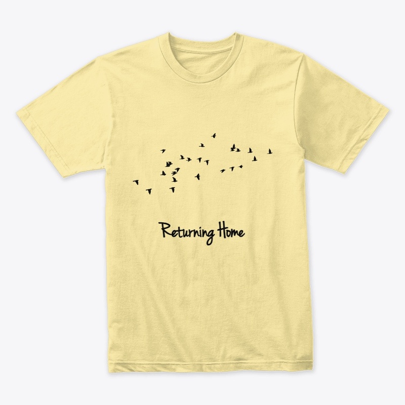 T-Shirt: Birds Are Returning Home.
