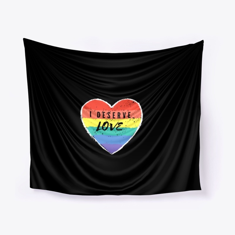 I Deserve Love Rainbow Heart