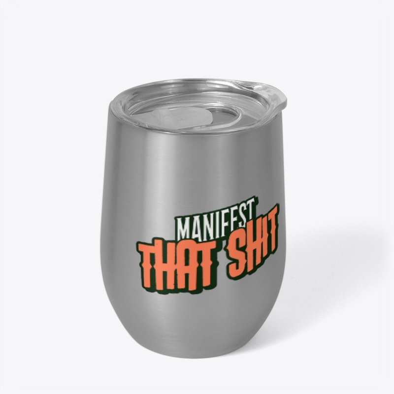 MANIFEST THAT SHIT