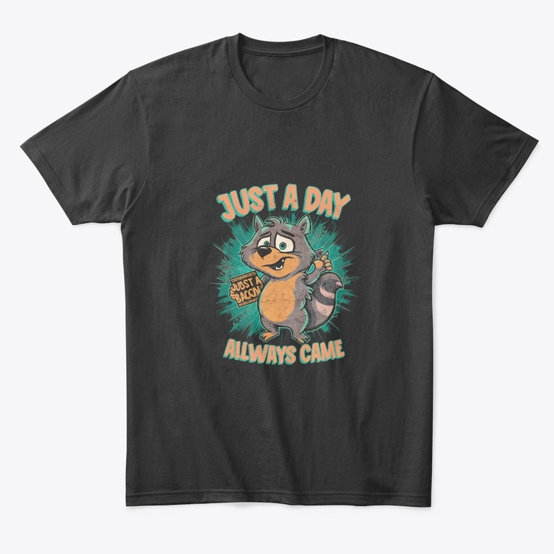 Just aday always came