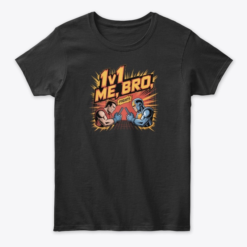 1v1 Me, Bro
